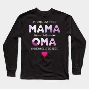 I Have Two Titles Mom And Grandma And I Rock Them Long Sleeve T-Shirt